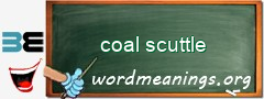 WordMeaning blackboard for coal scuttle